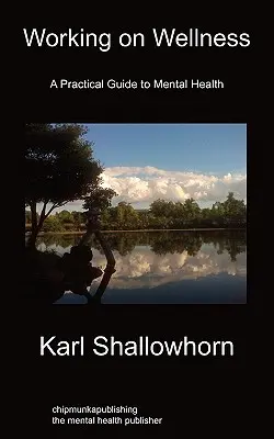 Trabajando en el bienestar: Una guía práctica para la salud mental - Working on Wellness: A Practical Guide to Mental Health