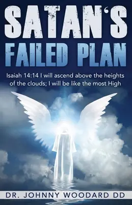 El Plan Fallido de Satanás: Isaías 14:14 Subiré sobre las alturas de las nubes; seré semejante al Altísimo. - Satan's Failed Plan: Isaiah 14:14 I will ascend above the heights of the clouds; I will be like the most High.