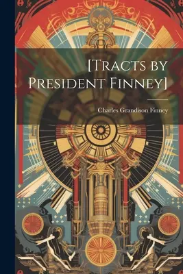 [Tratados del Presidente Finney] - [Tracts by President Finney]