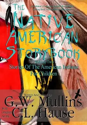 The Native American Story Book Volume Two Historias de los indios americanos para niños - The Native American Story Book Volume Two Stories of the American Indians for Children