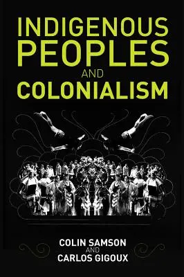 Pueblos indígenas y colonialismo: Perspectivas globales - Indigenous Peoples and Colonialism: Global Perspectives