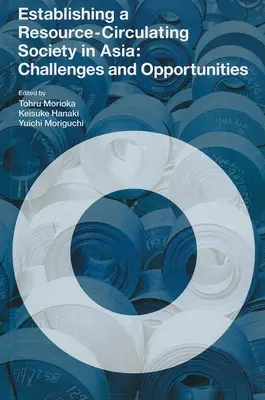 El establecimiento de una sociedad de recursos en Asia: Retos y oportunidades - Establishing a Resource-circulating Society in Asia: Challenges and Opportunities