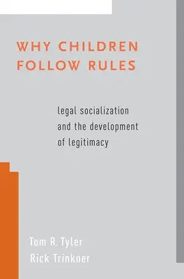 Por qué los niños siguen las normas: Socialización legal y desarrollo de la legitimidad - Why Children Follow Rules: Legal Socialization and the Development of Legitimacy