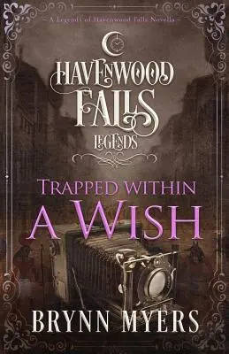 Atrapado en un deseo: Una novela de las Leyendas de Havenwood Falls - Trapped Within a Wish: A Legends of Havenwood Falls Novella