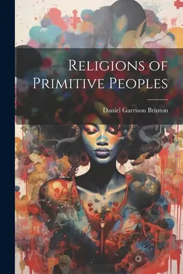 Religiones de los Pueblos Primitivos - Religions of Primitive Peoples