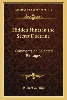 Pistas Ocultas en la Doctrina Secreta: Comentarios sobre pasajes seleccionados - Hidden Hints in the Secret Doctrine: Comments on Selected Passages