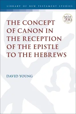 El concepto de canon en la recepción de la Epístola a los Hebreos - The Concept of Canon in the Reception of the Epistle to the Hebrews