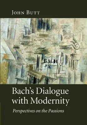 El diálogo de Bach con la modernidad: Perspectivas sobre las pasiones - Bach's Dialogue with Modernity: Perspectives on the Passions