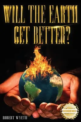 ¿Mejorará la Tierra? - Will The Earth Get Better?