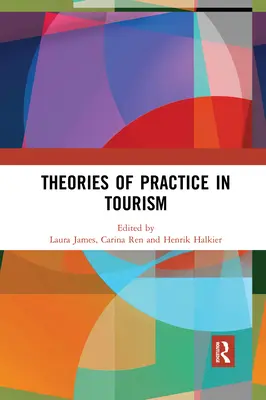 Teorías de la práctica del turismo - Theories of Practice in Tourism