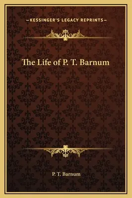 La vida de P. T. Barnum - The Life of P. T. Barnum