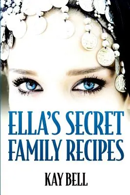 Las recetas familiares secretas de Ella - Ella's Secret Family Recipes