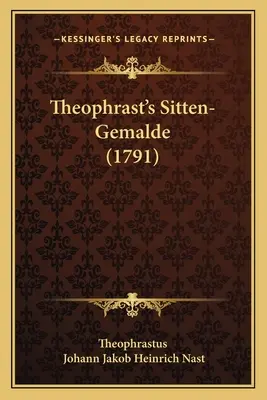 Sitten-Gemalde de Theophrast (1791) - Theophrast's Sitten-Gemalde (1791)