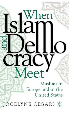 Cuando el Islam y la Democracia se Encuentran: Musulmanes en Europa y en Estados Unidos - When Islam and Democracy Meet: Muslims in Europe and in the United States