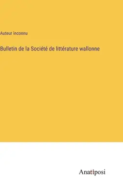 Boletín de la Sociedad Valona de Literatura - Bulletin de la Socit de littrature wallonne