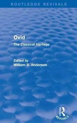 Ovidio (Routledge Revivals): La herencia clásica - Ovid (Routledge Revivals): The Classical Heritage