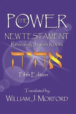 El poder del Nuevo Testamento: La revelación de las raíces judías - The Power New Testament: Revealing Jewish Roots