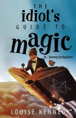 La guía del idiota para la magia - The Idiot's Guide To Magic