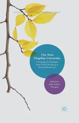 La nueva universidad insignia: Cambiar el paradigma de la clasificación mundial por el de la relevancia nacional - The New Flagship University: Changing the Paradigm from Global Ranking to National Relevancy