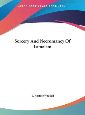 Hechicería y nigromancia del lamaísmo - Sorcery And Necromancy Of Lamaism