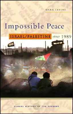 Impossible Peace: Israel/Palestina desde 1989 - Impossible Peace: Israel/Palestine Since 1989