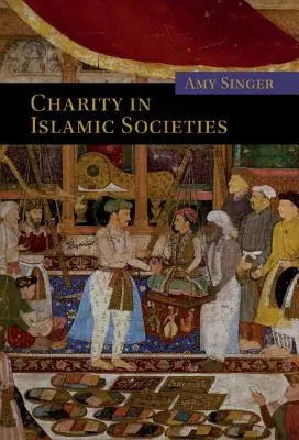 La caridad en las sociedades islámicas - Charity in Islamic Societies