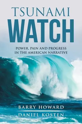 Tsunami Watch: Poder, dolor y progreso en la narrativa estadounidense - Tsunami Watch: Power, Pain and Progress in the American Narrative