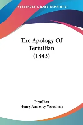 La Apología de Tertuliano (1843) - The Apology Of Tertullian (1843)