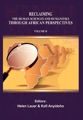 Reclamando las Ciencias Humanas y las Humanidades a través de Perspectivas Africanas. Volumen II - Reclaiming the Human Sciences and Humanities through African Perspectives. Volume II