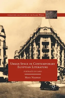 El espacio urbano en la literatura egipcia contemporánea: Retratos de El Cairo - Urban Space in Contemporary Egyptian Literature: Portraits of Cairo