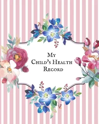 Historial médico de mi hijo: La historia médica del niño para hacer libro, bebé 's de la salud de recuerdo de registro y registro de información de registro, actividades de tratamiento Tr - My child's Health Record: Child's Medical History To do Book, Baby 's Health keepsake Register & Information Record Log, Treatment Activities Tr