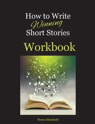 Cómo escribir cuentos ganadores Cuaderno de ejercicios - How to Write Winning Short Stories Workbook