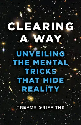 Despejar el camino: Desvelando los trucos mentales que ocultan la realidad - Clearing a Way: Unveiling the Mental Tricks That Hide Reality