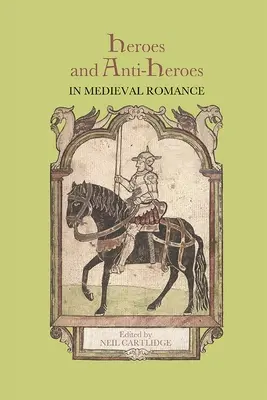 Héroes y antihéroes en el romance medieval - Heroes and Anti-Heroes in Medieval Romance