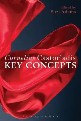 Cornelius Castoriadis: Conceptos clave - Cornelius Castoriadis: Key Concepts