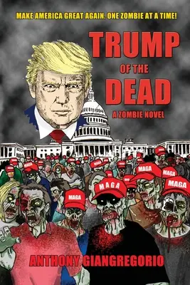 El triunfo de los muertos: una novela de zombis - Trump of the Dead: A zombie Novel