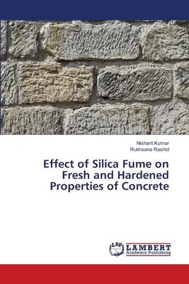 Efecto del humo de sílice en las propiedades del hormigón fresco y endurecido - Effect of Silica Fume on Fresh and Hardened Properties of Concrete