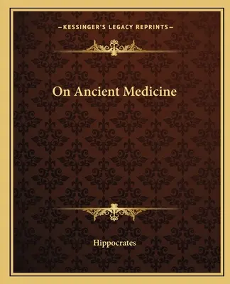 Sobre la medicina antigua - On Ancient Medicine