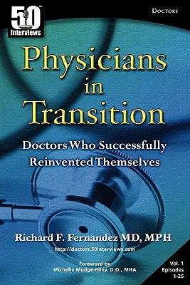 Médicos en transición: Médicos que se reinventaron con éxito - Physicians in Transition: Doctors Who Successfully Reinvented Themselves