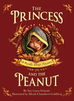 La princesa y el cacahuete: La princesa y el cacahuete - The Princess and the Peanut: A Royally Allergic Fairytale