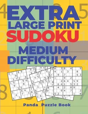 Extra Large Print Sudoku Dificultad Media: Sudoku En Letra Muy Grande - Libro De Juegos De Ingenio Para Adultos - Extra Large Print Sudoku Medium Difficulty: Sudoku In Very Large Print - Brain Games Book For Adults