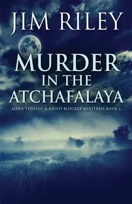 Asesinato en el Atchafalaya - Murder in the Atchafalaya