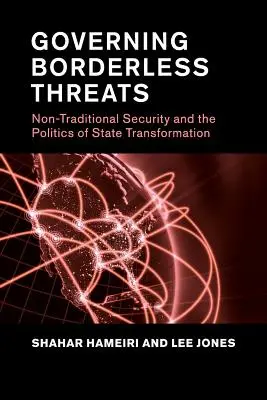 Gobernar amenazas sin fronteras: La seguridad no tradicional y la política de transformación del Estado - Governing Borderless Threats: Non-Traditional Security and the Politics of State Transformation