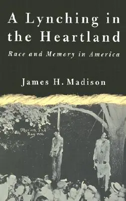 Un linchamiento en el corazón del país: Raza y memoria en América - A Lynching in the Heartland: Race and Memory in America