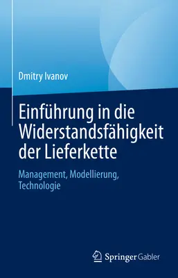 Introducción a la ampliación de la cartera de pedidos: Management, Modellierung, Technologie - Einfhrung in Die Widerstandsfhigkeit Der Lieferkette: Management, Modellierung, Technologie