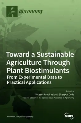Hacia una agricultura sostenible mediante bioestimulantes vegetales: De los datos experimentales a las aplicaciones prácticas - Toward a Sustainable Agriculture Through Plant Biostimulants: From Experimental Data to Practical Applications