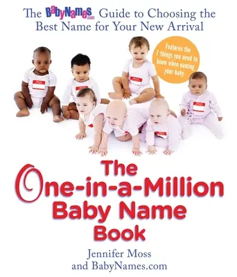 The One-in-a-Million Baby Name Book: La guía de BabyNames.com para elegir el mejor nombre para su recién nacido - The One-in-a-Million Baby Name Book: The BabyNames.com Guide to Choosing the Best Name for Your New Arrival