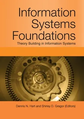 Fundamentos de los Sistemas de Información: Teoría de los sistemas de información - Information Systems Foundations: Theory Building in Information Systems