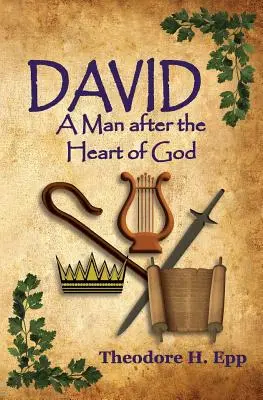 David: Un hombre según el corazón de Dios - David: A Man After the Heart of God