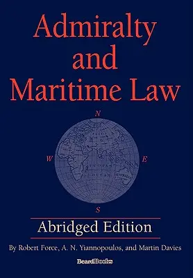 Almirantazgo y Derecho Marítimo Edición abreviada - Admiralty and Maritime Law Abridged Edition